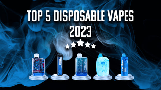 Top 5 Disposable Vapes of 2023